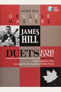 Jumpin' Jim's Ukulele Masters: James Hill: Duets For One