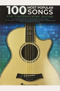 100 Most Popular Songs for Fingerpicking Guitar: Solo Guitar Arrangements in Standard Notation and Tab