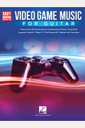 Video Game Music For Guitar: A Songbook For Easy Guitar With Notes & Tab
