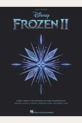 Frozen 2 Easy Piano Songbook: Music From The Motion Picture Soundtrack
