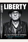 Liberty: Life, Billy and the Pursuit of Happiness: By Liberty Devitto, Foreword by Billy Joel
