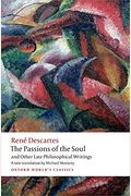 The Passions Of The Soul And Other Late Philosophical Writings