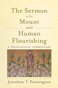 The Sermon On The Mount And Human Flourishing: A Theological Commentary