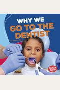 Why We Go To The Dentist