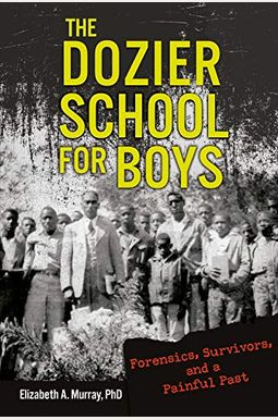 The Dozier School for Boys: Forensics, Survivors, and a Painful Past The Dozier School for Boys: Forensics, Survivors, and a Painful Past