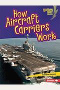 How Aircraft Carriers Work