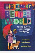 Dictionary For A Better World: Poems, Quotes, And Anecdotes From A To Z