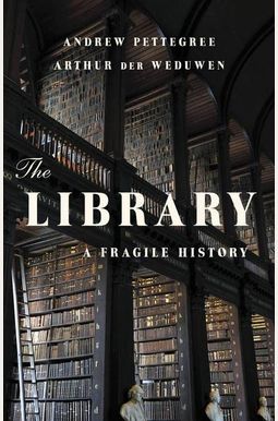 The Library: A Fragile History The Library: A Fragile History