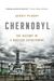 Chernobyl: The History Of A Nuclear Catastrophe