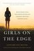 Girls On The Edge: Why So Many Girls Are Anxious, Wired, And Obsessed--And What Parents Can Do