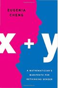 X + Y: A Mathematician's Manifesto For Rethinking Gender