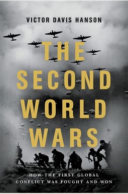 The Second World Wars: How the First Global Conflict Was Fought and Won The Second World Wars: How the First Global Conflict Was Fought and Won