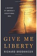 Give Me Liberty: A History of America's Exceptional Idea