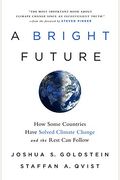 A Bright Future: How Some Countries Have Solved Climate Change And The Rest Can Follow