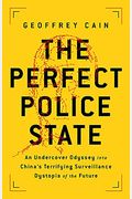 The Perfect Police State: An Undercover Odyssey Into China's Terrifying Surveillance Dystopia Of The Future
