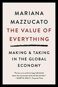 The Value Of Everything: Making And Taking In The Global Economy