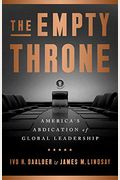 The Empty Throne: America's Abdication Of Global Leadership