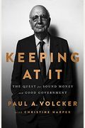 Keeping At It: The Quest For Sound Money And Good Government