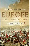 A Short History Of Europe: From Pericles To Putin
