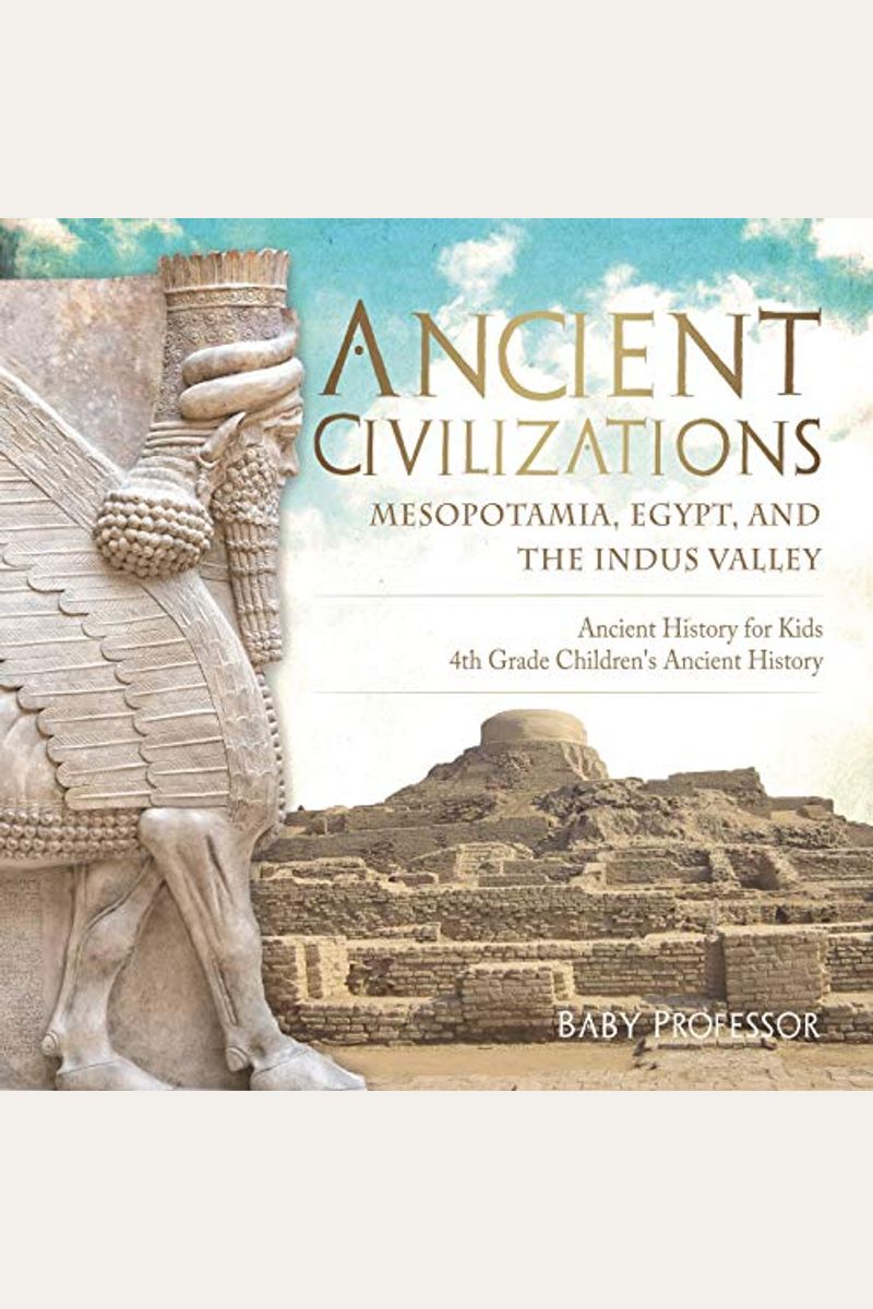 Buy Ancient Civilizations - Mesopotamia, Egypt, And The Indus Valley ...