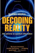 Decoding Reality: The Universe As Quantum Information