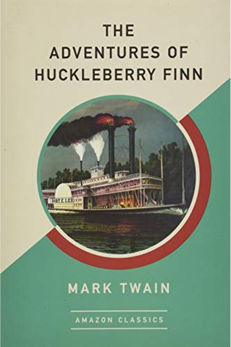 The Adventures of Huckleberry Finn (Amazonclassics Edition)