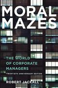 Moral Mazes: The World Of Corporate Managers