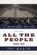 A History of Us: All the People: Since 1945 a History of Us Book Ten