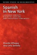 Spanish in New York: Language Contact, Dialectal Leveling, and Structural Continuity