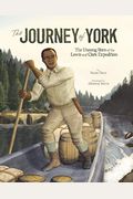 The Journey of York: The Unsung Hero of the Lewis and Clark Expedition