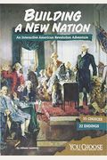 Building A New Nation: An Interactive American Revolution Adventure