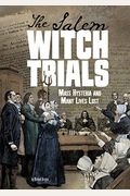 The Salem Witch Trials: Mass Hysteria And Many Lives Lost
