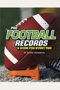Pro Football Records: A Guide For Every Fan