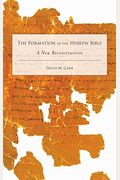 Formation Of The Hebrew Bible: A New Reconstruction