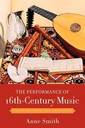 The Performance Of 16th-Century Music: Learning From The Theorists