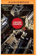 Center Church: Doing Balanced, Gospel-Centered Ministry In Your City