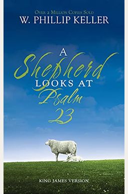 A Shepherd Looks At Psalm 23 A Shepherd Looks At Psalm 23