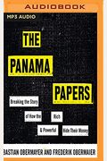 The Panama Papers: Breaking The Story Of How The Rich And Powerful Hide Their Money