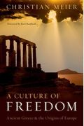 Culture of Freedom: Ancient Greece and the Origins of Europe