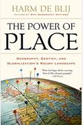 The Power Of Place: Geography, Destiny, And Globalization's Rough Landscape