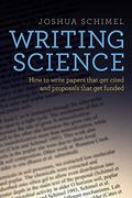 Writing Science: How To Write Papers That Get Cited And Proposals That Get Funded