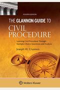 The Glannon Guide To Civil Procedure