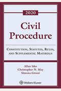 Civil Procedure: Constitution, Statutes, Rules, And Supplemental Materials, 2020
