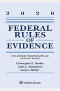 Federal Rules of Evidence: With Advisory Committee Notes and Legislative History: 2020 Statutory Supplement