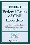 Federal Rules Of Civil Procedure With Resources For Study: 2020-2021 Statutory Supplement