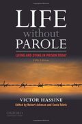 Life Without Parole: Living And Dying In Prison Today