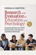 Research And Evaluation In Education And Psychology: Integrating Diversity With Quantitative, Qualitative, And Mixed Methods