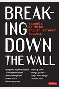 Breaking Down The Wall: Essential Shifts For English Learners' Success