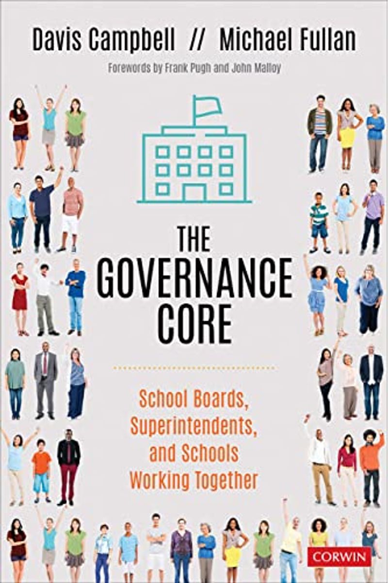 The Governance Core: School Boards, Superintendents, And Schools Working Together
