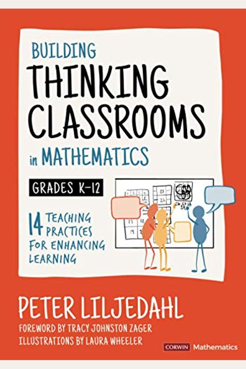 Building Thinking Classrooms In Mathematics, Grades K-12: 14 Teaching Practices For Enhancing Learning